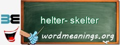 WordMeaning blackboard for helter-skelter